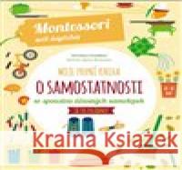 Moje první kniha o samostatnosti (Montessori: Svět úspěchů) Agnese Baruzziová 9788027608249