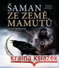 Šaman ze země mamutů Kateřina Coufalová 9788027608263