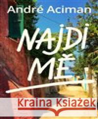 Najdi mě André Aciman 9788027608607 #booklab