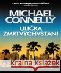 Ulička zmrtvýchvstání Michael Connelly 9788027609048 Slovart