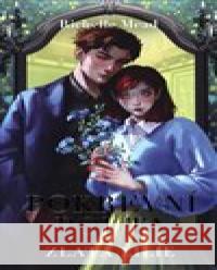 Pokrevní pouta 2: Zlatá lilie Richelle Mead 9788027609222