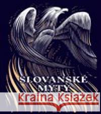 Slovanské mýty  9788027609963 Slovart