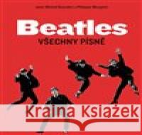 Beatles: Všechny písně Philippe Margotin 9788027610501