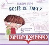 Timovy tipy: Bojíš se tmy? Chiara  Piroddi 9788027700912 Drobek