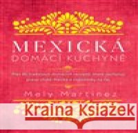 Mexická domácí kuchyně Mely Martínez 9788027702275 Via