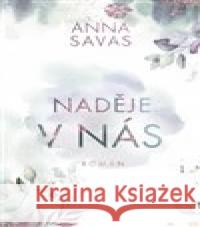 Naděje v nás Anna Savas 9788027702312