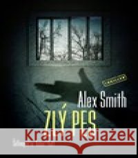 Zlý pes Alex Smith 9788027702664 0