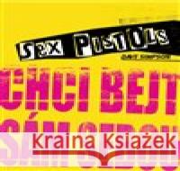 Sex Pistols: Chci bejt sám sebou Dave Simpson 9788027703869 Pangea