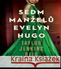 Sedm manželů Evelyn Hugo Taylor Jenkins Reid 9788027704514