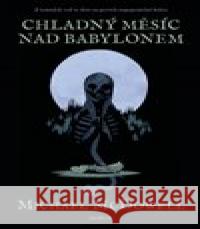 Chladný měsíc nad Babylonem Michael MCDowell 9788027704811