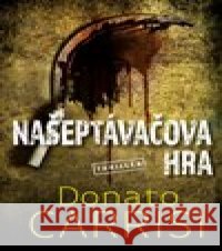 Našeptávačova hra Donato Carrisi 9788027704828