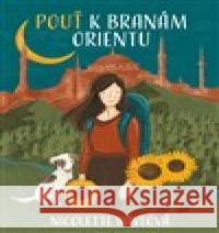 Pouť k branám Orientu Nicolette Havlová 9788027710638