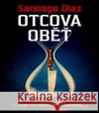 Otcova oběť Santiago Díaz 9788027711697