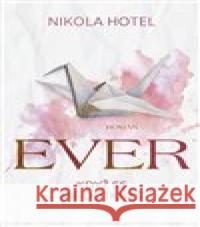 Ever: Když se mě dotkneš Nikola Hotel 9788027712052