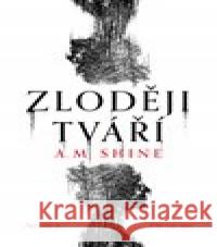 Zloději tváří A. M. Shine 9788027712861 Fobos