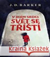 V jejím srdci svět se tříští J. D. Barker 9788027713134 Fobos