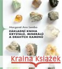 Základní kniha krystalů, minerálů a drahých kamenů Margaret Ann  Lembo 9788027713950