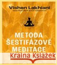 Metoda šestifázové meditace Vishen Lakhiani 9788027714025