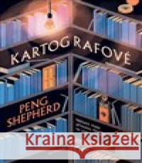 Kartografové Peng Shepherd 9788027714308