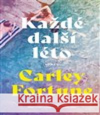 Každé další léto Carley Fortune 9788027714827