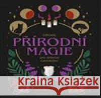 Základy přírodní magie pro dobrou čarodějku Lindsay Squire 9788027720170 Via