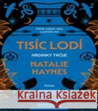 Tisíc lodí Natalie Haynes 9788027721351