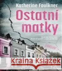 Ostatní matky Katherine Faulkner 9788027721481 Vendeta