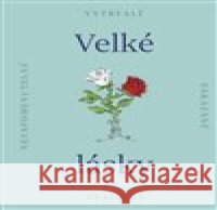 Velké lásky kolektiv autorů 9788027721726 Pangea