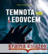 Temnota pod ledovcem Morten Hesseldahl 9788027721788