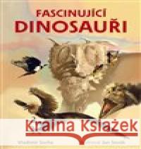 Fascinující dinosauři Vladimír Socha 9788027722334