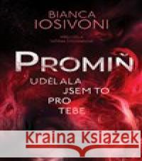 Promiň Bianca Iosivoni 9788027722679