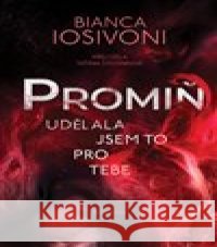 Promiň Bianca Iosivoni 9788027722679