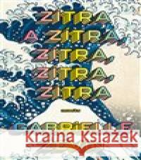 Zítra a zítra, zítra, zítra, zítra Gabrielle Zevin 9788027723461