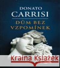 Dům bez vzpomínek Donato Carrisi 9788027723553