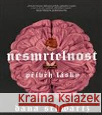 Nesmrtelnost: Příběh lásky Dana Schwartz 9788027723829 King Cool