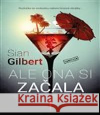 Ale ona si začala Sian Gilbert 9788027724574