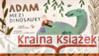 Adam mezi dinosaury Robin Král 9788027740482 Drobek