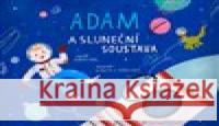 Adam a Sluneční soustava Robin Král 9788027740505