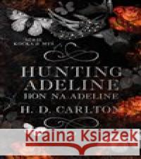 Hunting Adeline: Hon na Adeline H.D. Carlton 9788027741229