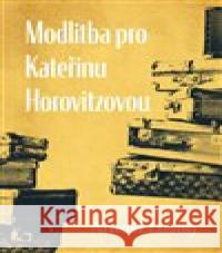 Modlitba pro Kateřinu Horovitzovou Arnošt Lustig 9788027741472