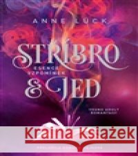 Stříbro & jed: Esence vzpomínek Anne Lück 9788027742295