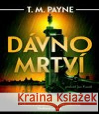 Dávno mrtví T.M. Payne 9788027742349