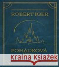 Pohádková jízda: Tajemství kreativního leadershipu Robert Iger 9788027742585