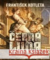 Černá luna František Kotleta 9788027743179