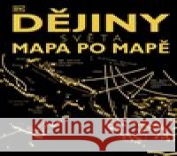 Dějiny světa: mapa po mapě kolektiv autorů 9788027743896 Pangea