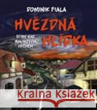 Stíny nad Malinovým vrchem: Hvězdná hlídka Dominik Fiala 9788027743933