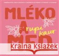 Mléko a med Rupi Kaur 9788027744411