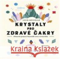 Krystaly pro zdravé čakry Alessandra De Cristofaro 9788027744619 Via
