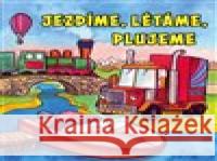 Jezdíme, létáme, plujeme Zuzana Kyršová 9788027760039