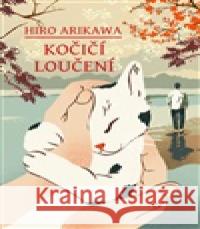 Kočičí loučení Hiro Arikawa 9788027760725